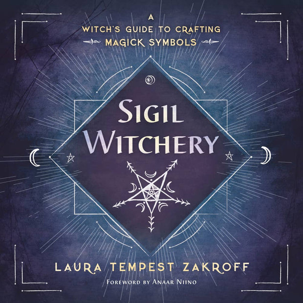 A Witch’s Guide to Crafting Magick Symbols (Sigil Witchery #1) (Paperback, 264 pages) – by Laura Tempest Zakroff