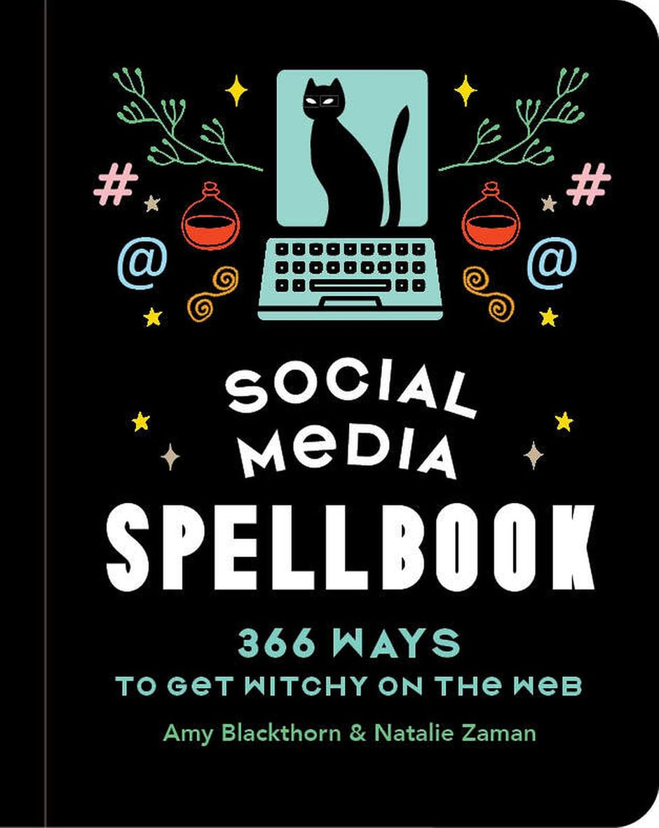 Social Media Spellbook: 366 Ways to Get Witchy on the Web (Hard Cover) – by Amy Blackthorn and Natalie Zaman (Copy)