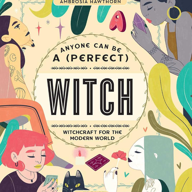 Anyone Can Be a (Perfect) Witch (Hard Cover) – by Ambrosia Hawthorn (Illustrator: Giulia Varetto)