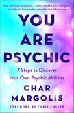 You Are Psychic: 7 Steps to Discover Your Own Psychic Abilities (Hard Cover) – by Char Margolis (Foreword by Chris Colfer)