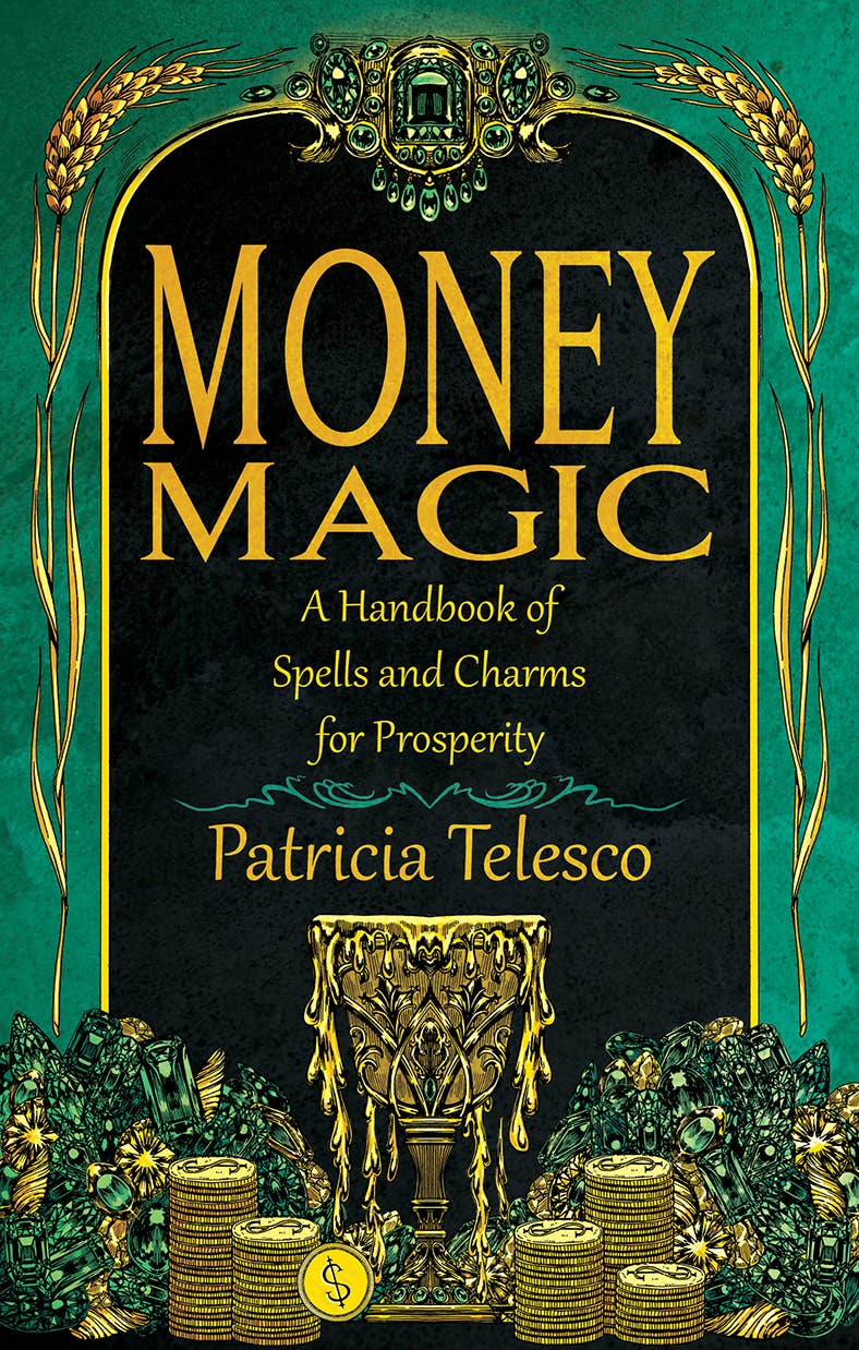 Money Magic: Spells, Charms, and Rituals to Manifest Abundance (Patricia Telesco)
