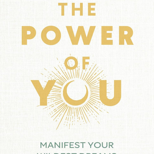 The Power of You: Manifest Your Wildest Dreams in Seven Steps (Hardcover) – by Michele Knight-Waite
