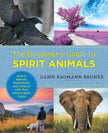 The Beginner’s Guide to Spirit Animals (Soft Cover) – by Dawn Baumann Brunke