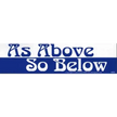 As Above So Below Bumper Sticker - Bumper Stickers & Posters