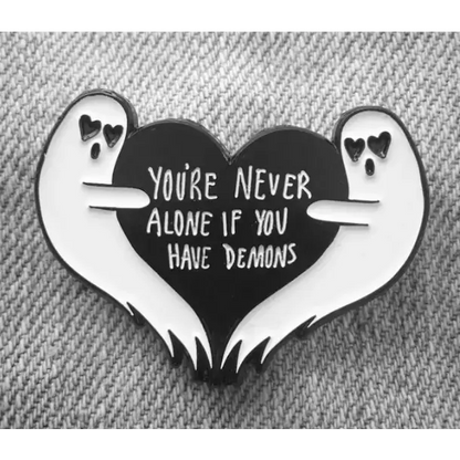 BROOCH LAPEL ENAMEL Magical Pins Pin (Page 1) - Your Never Alone if You Have Demons - Clothing & Apparel