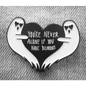 BROOCH LAPEL ENAMEL Magical Pins Pin (Page 1) - Your Never Alone if You Have Demons - Clothing & Apparel
