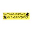 Bumper Stickers - Don’t Make Me Get Out My Flying Monkeys - Bumper Stickers & Posters