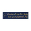 Bumper Stickers - Never Drive Faster than Your Angels Can Fly - Bumper Stickers & Posters