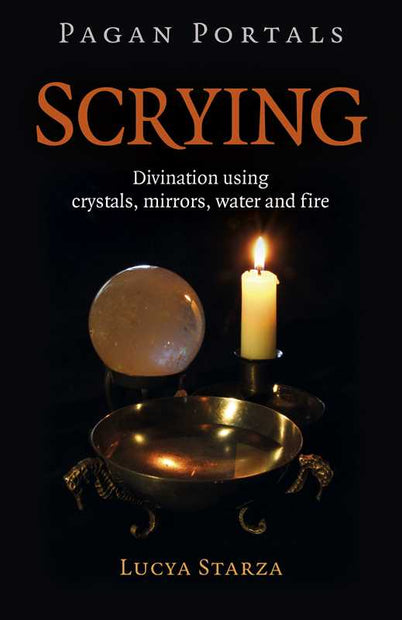 Pagan Portals - Scrying by Lucya Starza: Paperback; 86 pages / English