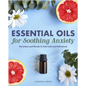 Essential Oils for Soothing Anxiety - Books & Journals