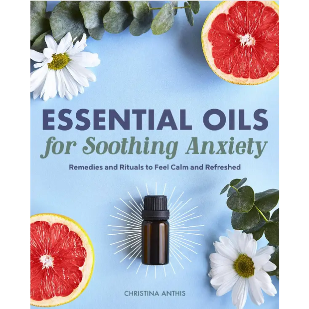 Essential Oils for Soothing Anxiety - Books & Journals