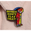 BROOCH LAPEL ENAMEL Magical Pins Pin (Page 2) - Homey Dont Play That - Clothing & Apparel