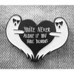 BROOCH LAPEL ENAMEL Magical Pins Pin (Page 1) - Your Never Alone if You Have Demons - Clothing & Apparel