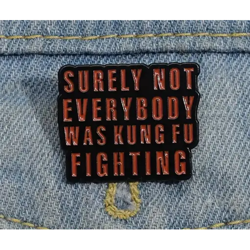BROOCH LAPEL ENAMEL Magical Pins Pin (Page 2) - Surely Not Everybody is Kung Fu Fighting - Clothing & Apparel
