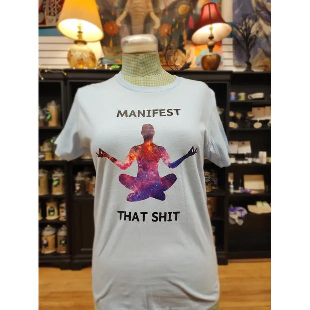 Manifest That Shit - Spiritual Tshirt Designs - Blue / Medium - Clothing & Apparel