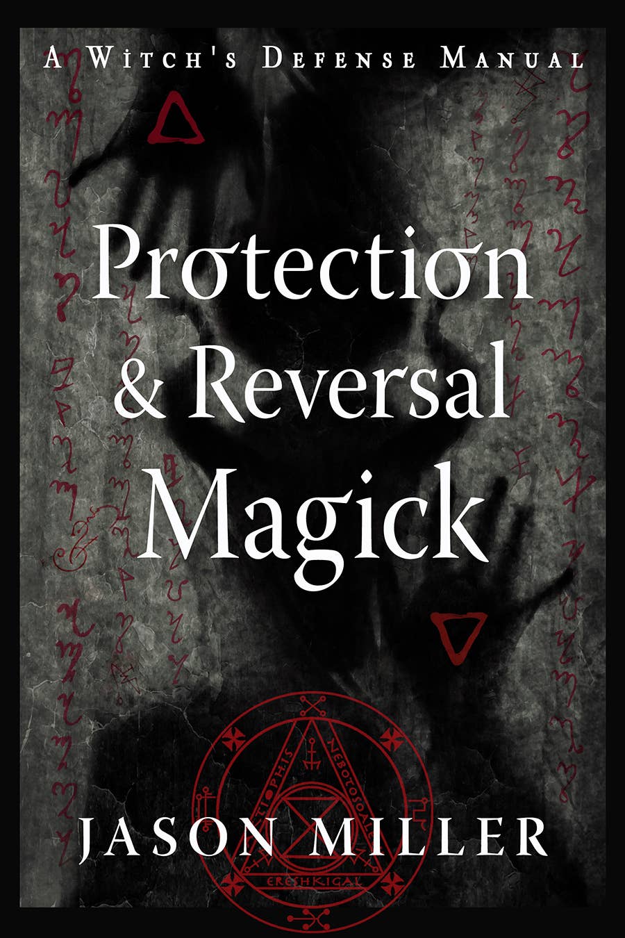 Protection & Reversal Magick (Revised & Updated Edition) - Books & Journals