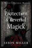 Protection & Reversal Magick (Revised & Updated Edition) - Books & Journals