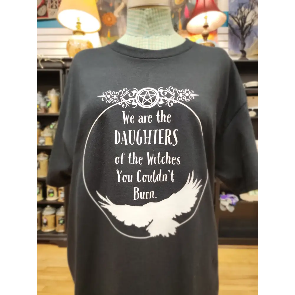 We Are the Daughters of the Witches You Could Not Burn T-Shirt – Unapologetically Magical 🧙♀️🔥 - Black / Xlarge - White